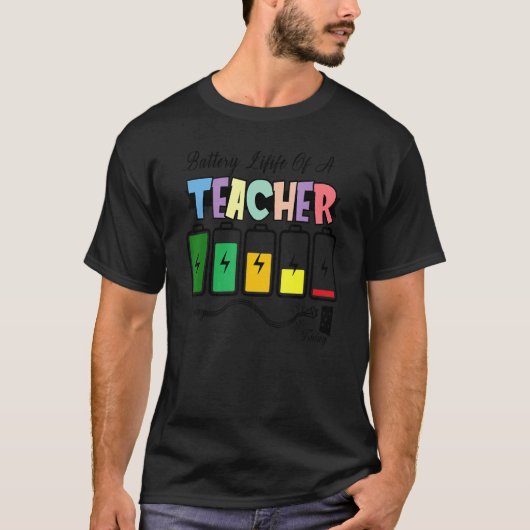 Batterij Leven Van Een Leraar T-shirt (Voorkant)