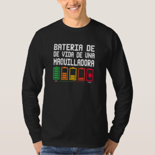 Batterij Levensduur Van Een Make-up Artist T-shirt