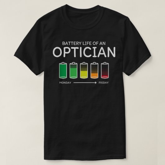 Batterijduur Optometrist Bu, een Opticiaanse vrien T-shirt (Design voorkant)