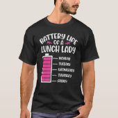 Batterijduur van de schoollunch Lady Lunch Aide Ba T-shirt (Voorkant)