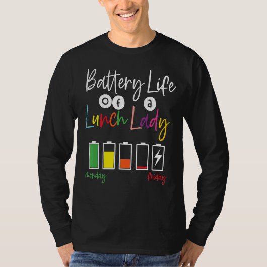 Batterijduur van de schoollunch Lady Lunch Aide Ba T-shirt (Voorkant)