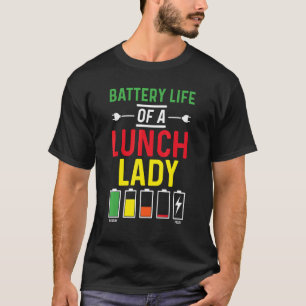 Batterijduur van de schoollunch Lady Lunch Aide Ba T-shirt