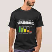 Batterijduur van een Dermatoloog Grappige Dermatol T-shirt (Voorkant)