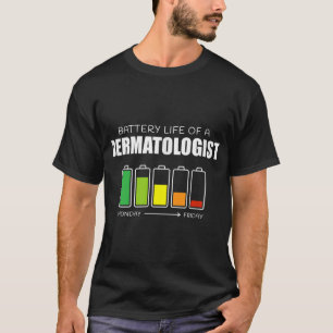 Batterijduur van een Dermatoloog Grappige Dermatol T-shirt