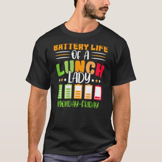 Batterijduur van een Lunch Lady Cafeteria Worker L T-shirt (Voorkant)