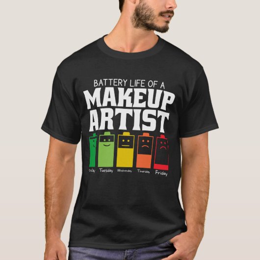 Batterijduur van een Makeup-artiest T-shirt (Voorkant)