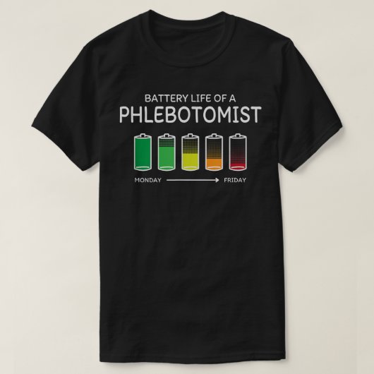 Batterijduur van een Phlebotomist Friends Phleboto T-shirt (Design voorkant)