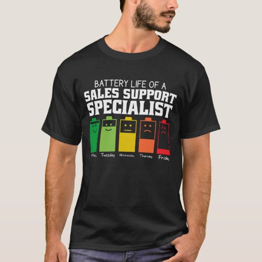 Batterijduur Van Een Sales Support Specialist T-shirt (Voorkant)