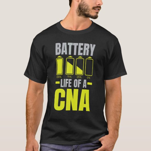 Battery Life Of A CNA Certified Nursing Assistant T-shirt (Voorkant)
