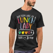 Battery Life of a Lunch Lady T-shirt (Voorkant)