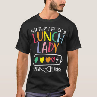 Battery Life of a Lunch Lady T-shirt