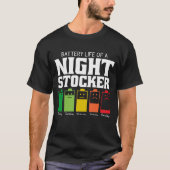 Battery Life Of A Night Stocker T-shirt (Voorkant)