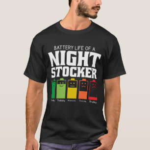 Battery Life Of A Night Stocker T-shirt
