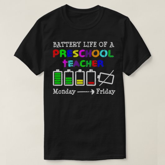 Battery Life of a Preschool teacher Gift  T-shirt (Design voorkant)