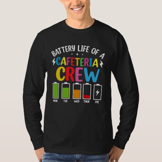 Battery Life of the Cafeteria Crew Cafeteria Schoo T-shirt (Voorkant)