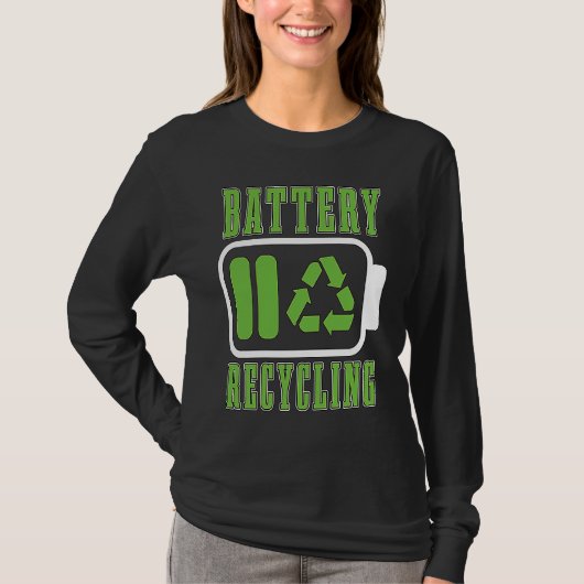 Battery Recycling Raise Awareness Lovers Trash Day T-shirt (Voorkant)