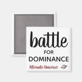 "Battle for Dominance" magneet (Voorkant / Achterkant)