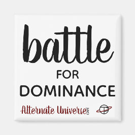 "Battle for Dominance" magneet