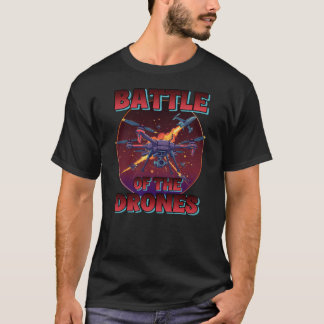 BATTLE OF THE DRONES T-SHIRT