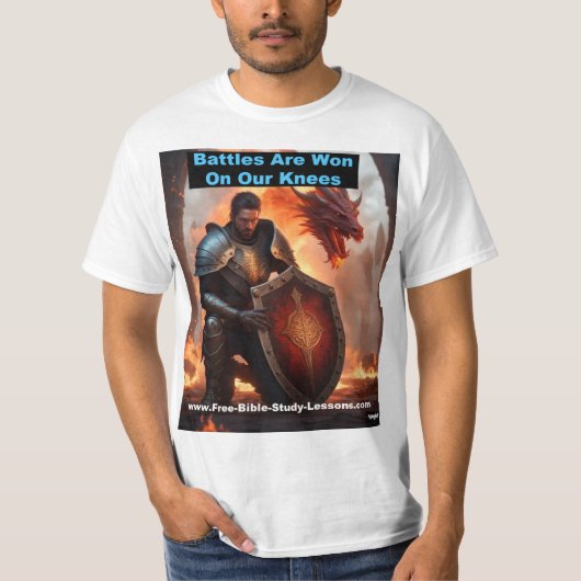 Battles Are Won On Our Knees T-Shirt (Voorkant)