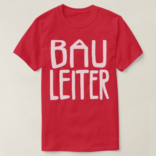 Bau Leiter Bauleiter T-shirt (Design voorkant)