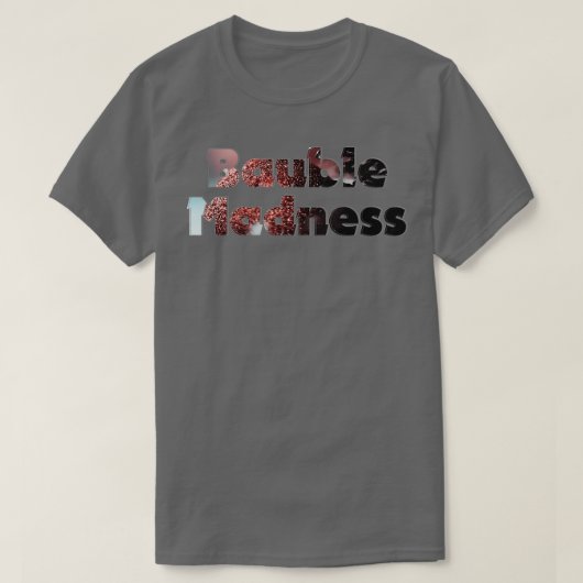 Bauble Madness T-shirt (Design voorkant)