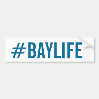 #Baylife Bumpersticker