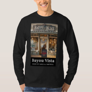 Bayou Bliss Coffee House – Bayou Vista T-shirt
