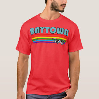 Baytown Texas Pride Baytown LGBT Gift LGBTQ Suppo T-shirt