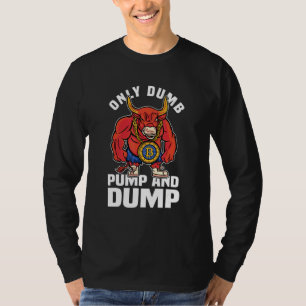BBC Bull Market Dumb Pump en Dump Cryptocurrency T-shirt