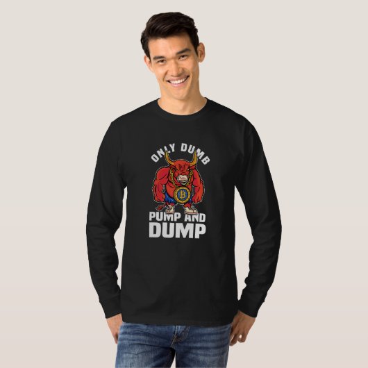 BBC Bull Market Dumb Pump en Dump Cryptocurrency T-shirt (Voorkant volledig)