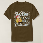 Bbe zijn koude buitenkant t-shirt (Design voorkant)