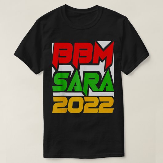 BBM 2022 BongBong Marcos Inday Sara Duterte For Pr T-shirt (Design voorkant)