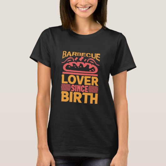 BBQ Barbecue lover since birth T-shirt (Voorkant)