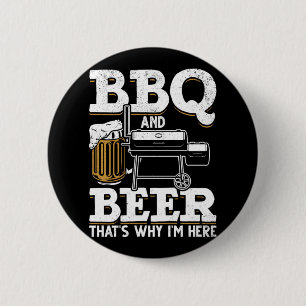 Bbq Bbq en beer dat waarom ik hier ben Ronde Button 5,7 Cm