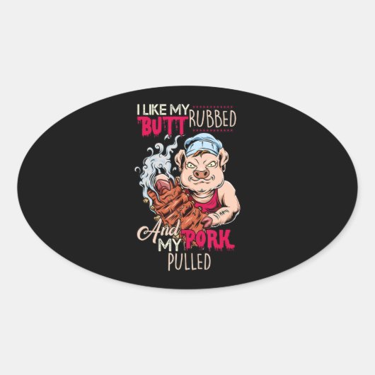 BBQ|BBQ Grillmaster like Butt Rubbed and Pork Pull Ovale Sticker (Voorkant)