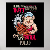BBQ|BBQ Grillmaster like Butt Rubbed and Pork Pull Poster (Voorkant)
