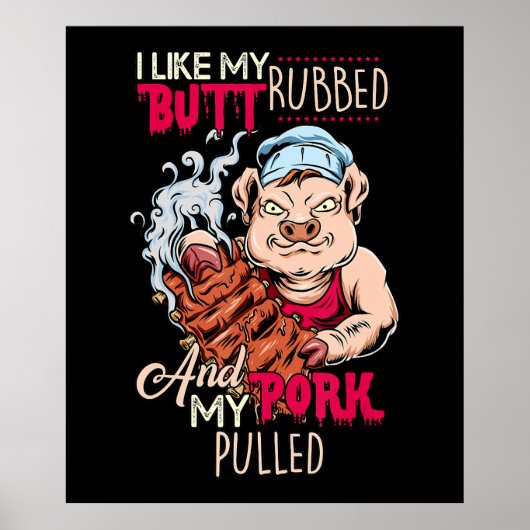 BBQ|BBQ Grillmaster like Butt Rubbed and Pork Pull Poster (Voorkant)
