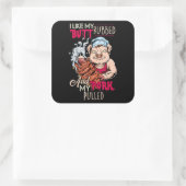 BBQ|BBQ Grillmaster like Butt Rubbed and Pork Pull Vierkante Sticker (Tas)