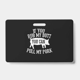 BBQ BBQ Wrijf Mijn Kont Trek Mijn Varkensvlees R Badge