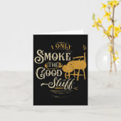 BBQ Ik rook alleen het goede spul - cadeau voor Gr Kaart (Gele Bloem)