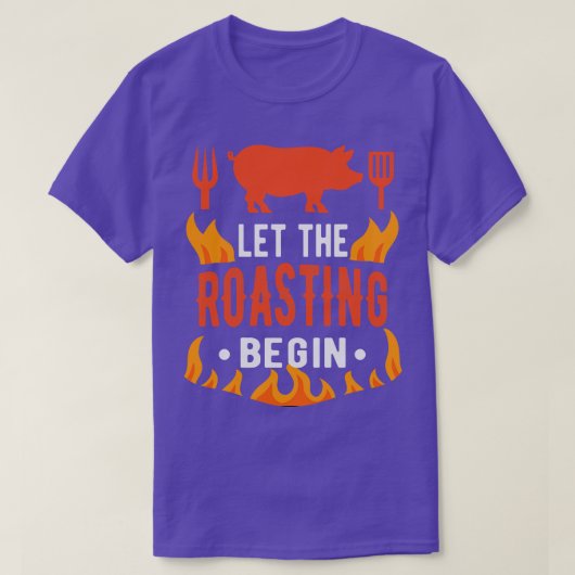 BBQ Laat het Rasting Begin Barbecue Grilling T-shirt (Design voorkant)