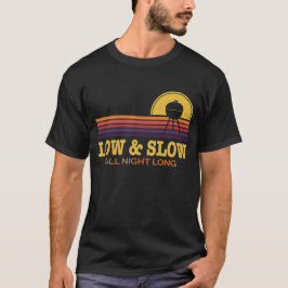 BBQ Low & Slow All Night Long Grill Smoker Access T-shirt