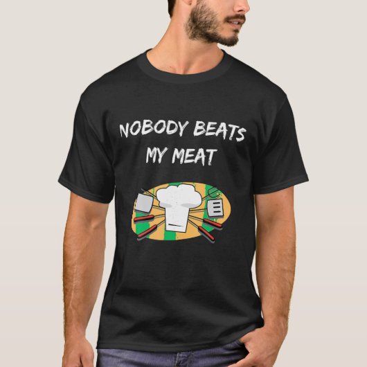 BBQ Niemand Beats My Meat Funny Cooking T-shirt vo (Voorkant)