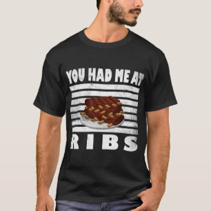 BBQ Ribs Funny Grill je had me aan de ribben Barbe T-shirt