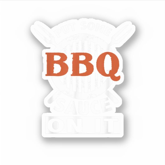Bbq Sauce erop zetten: grappig Gezegde voedsel Bar Sticker (Voorkant)