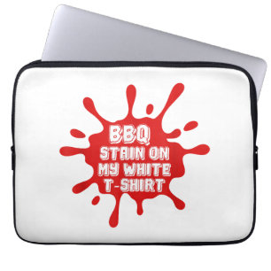 BBQ vlek op mijn witte T Shirt grappig Gezegde sar Laptop Sleeve