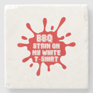 BBQ vlek op mijn witte T Shirt grappig Gezegde sar Stenen Onderzetter