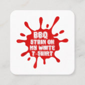 BBQ vlek op mijn witte T Shirt grappig Gezegde sar Vierkante Visitekaartje (Voorkant)
