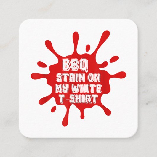 BBQ vlek op mijn witte T Shirt grappig Gezegde sar Vierkante Visitekaartje (Voorkant)
